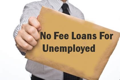 Loans For Unemployed No Fees